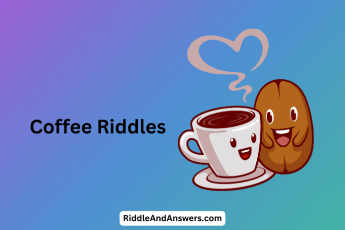 Coffee-Riddles-1 Coffee Riddle: What Travels From Bean to Cup but Never Walks?