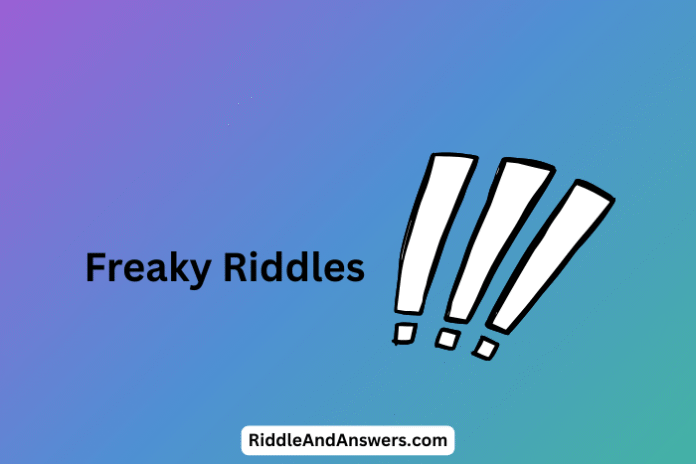 Freaky riddles: What Has a Face but Never Smiles?