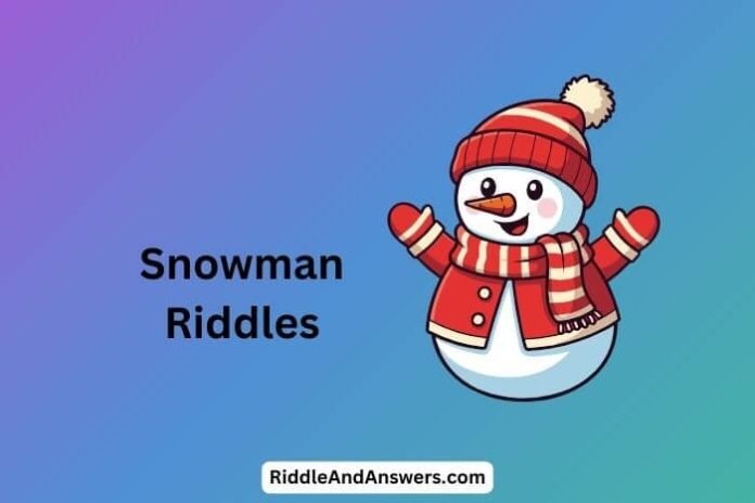Snowman-Riddles Snowman Riddles: What Melts Away Without Ever Saying Goodbye?