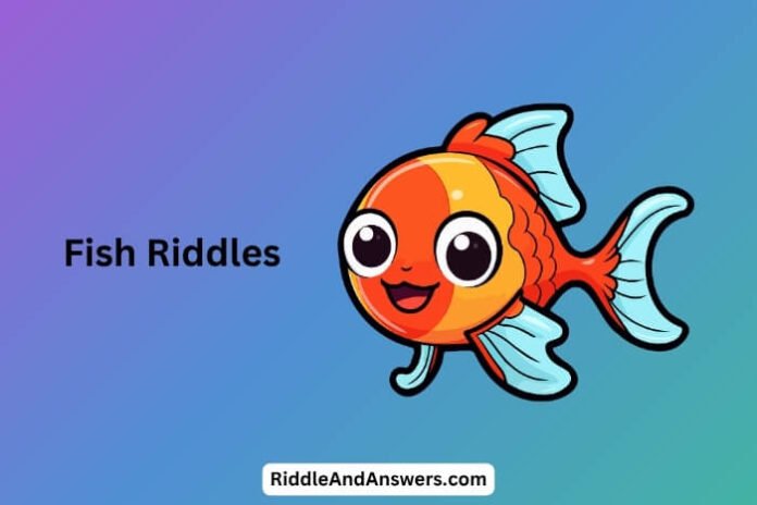 Fish Riddles