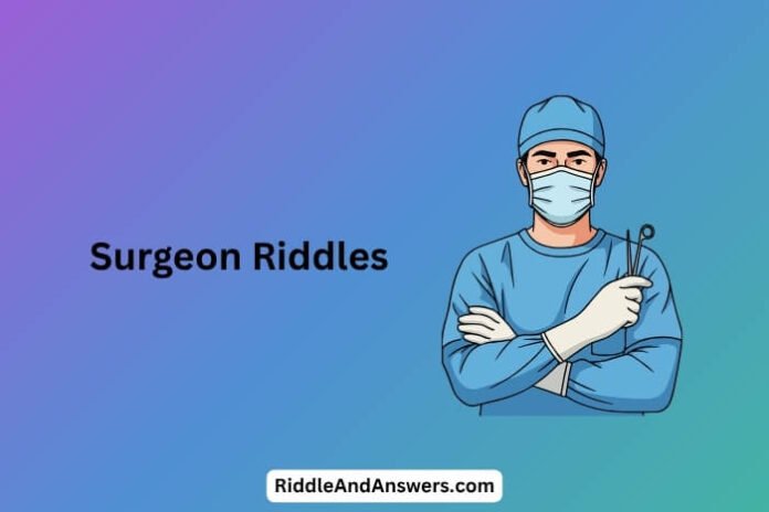 Surgeon Riddles Surgeon Riddles