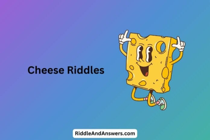 Cheese Riddles