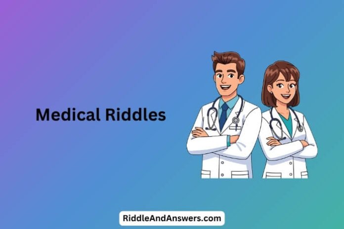 Medical Riddles