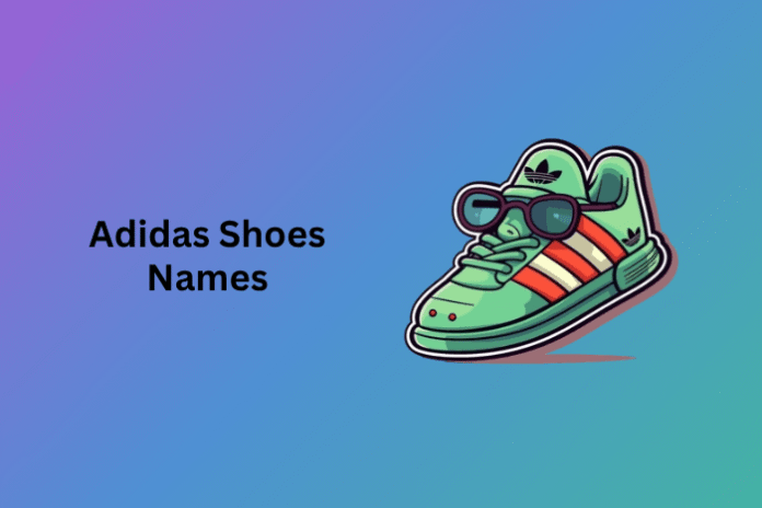Adidas Shoes Names Adidas Shoes Names