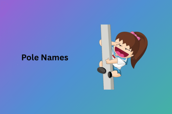 Pole Names Pole Names