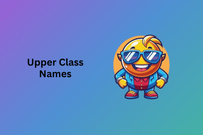 Upper Class Names